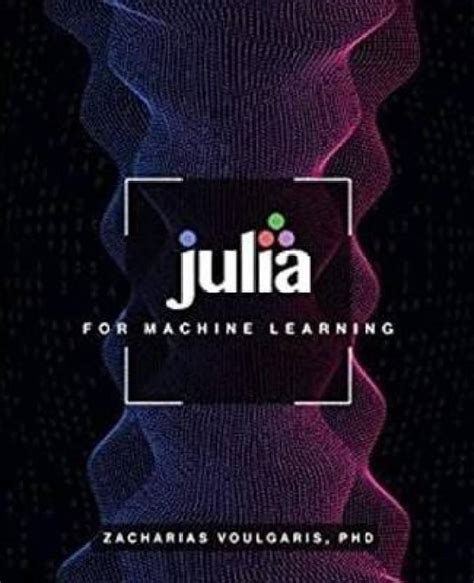 julia for machine learning.